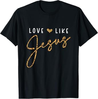 Love Like Jesus Leopard Heart Christian Faith Believer T-Shirt