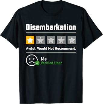 Disembarkation Awful Would Not Recommend Men Women Cruise T-Shirt