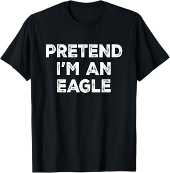Pretend I'm An Eagle Lazy Halloween Costume T-Shirt
