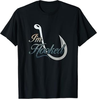 i'm hooked fishing tee for fishermen T-Shirt