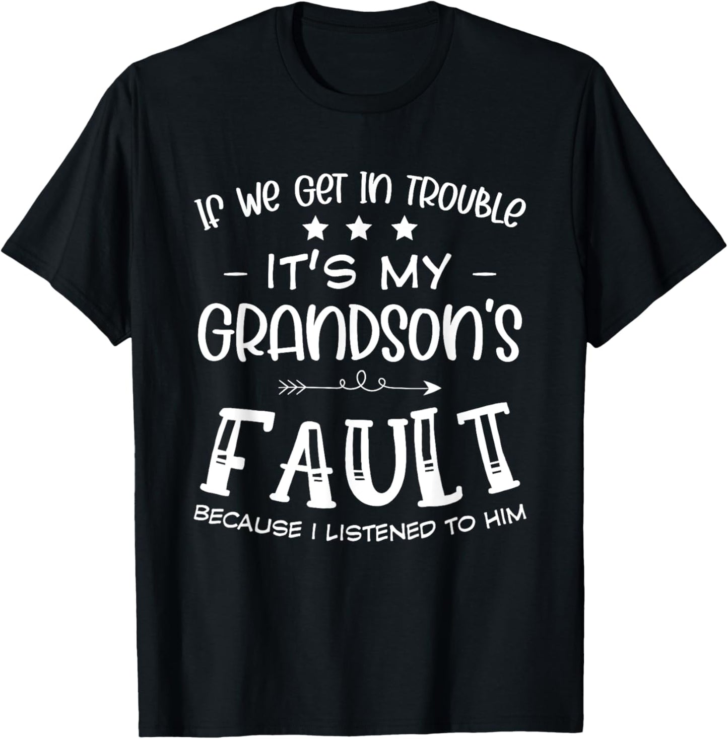 If We Get Trouble Its My Grandson's Fault Fun Grandparents T-Shirt