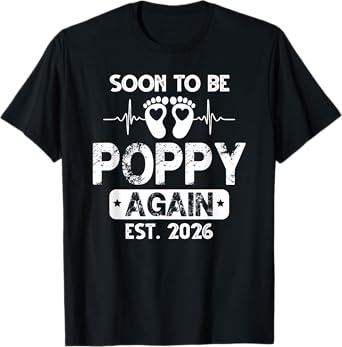 Soon to be Poppy Again 2026 Baby Shower Pregnancy Family T-Shirt