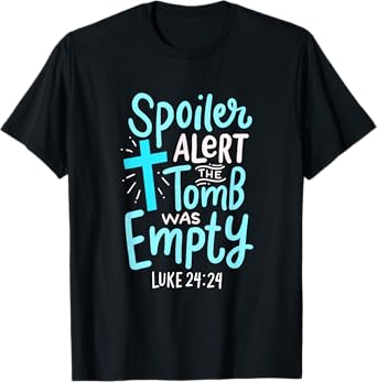 Spoiler Alert Tomb Was Empty Easter Religious Christian Gift T-Shirt