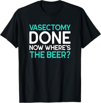 Funny Vasectomy Survivor Where's The Beer T-Shirt