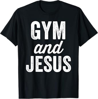 Gym And Jesus Christian Workout Lifting Weights Bodybuilding T-Shirt