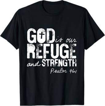Psalm 46:1 God Is Our Refuge Jesus Christian Bible Gift T-Shirt