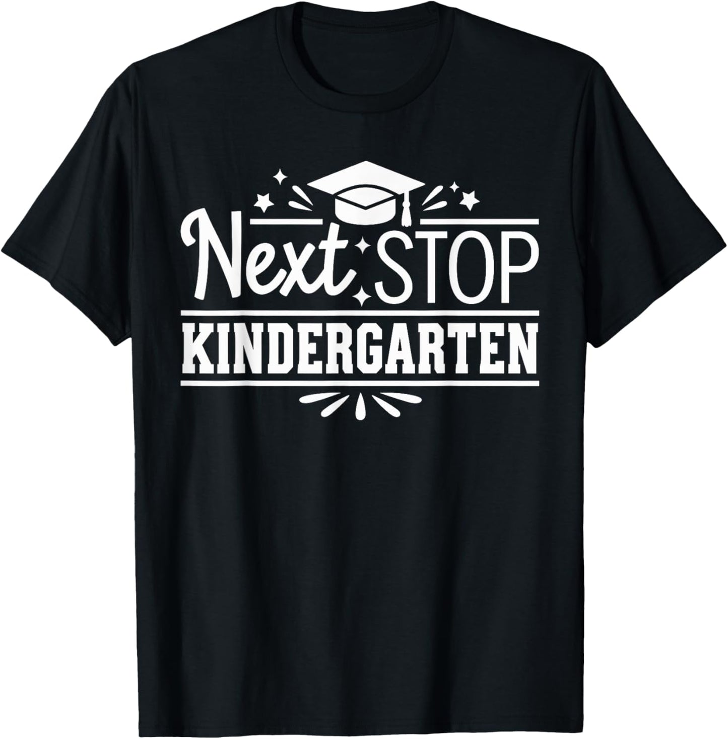 Next Stop Kindergarten TK Graduation 2025 Last Day Of School T-Shirt