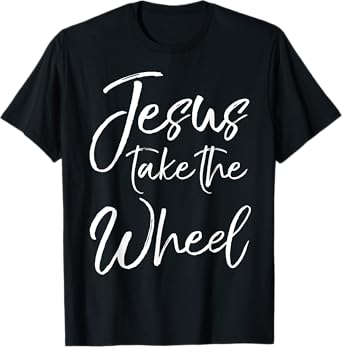 P37 Design Studio Jesus Shirts Christian Faith Quote for Women Cute Jesus Take the Wheel T-Shirt