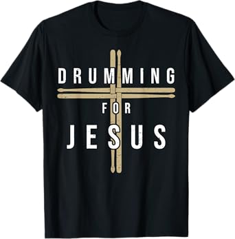 Drummer Drumming Drums Percussion I Jesus Christian Church T-Shirt