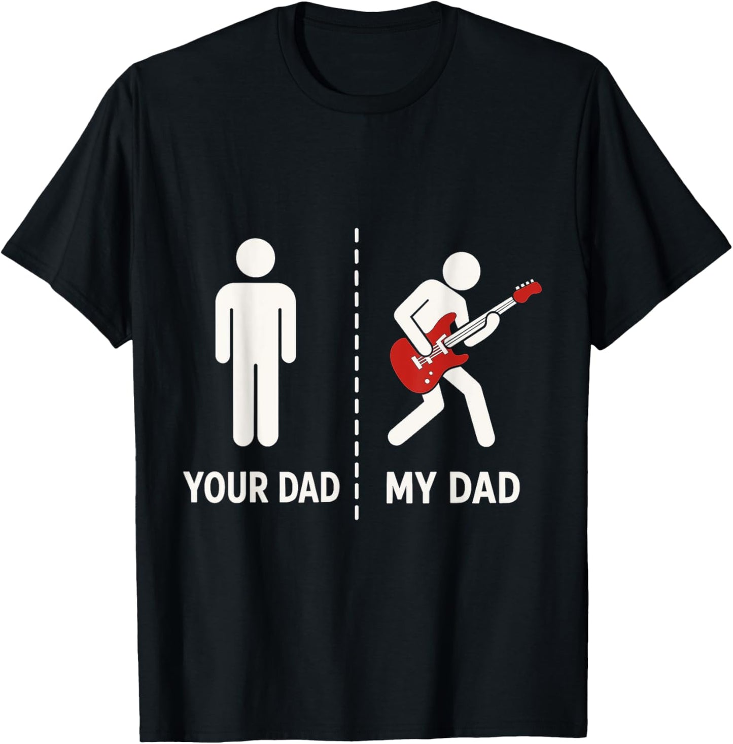 Your Dad My Dad Funny Bass Guitar Musician T-Shirt