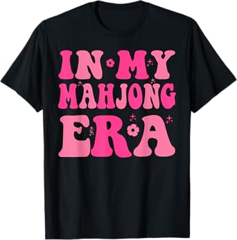 In My Mahjong Era Funny Mahjong Love Playing Chinese Game T-Shirt