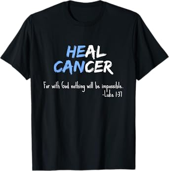 Cancer Awareness / Faith Christian Bible Verse Quote Support T-Shirt