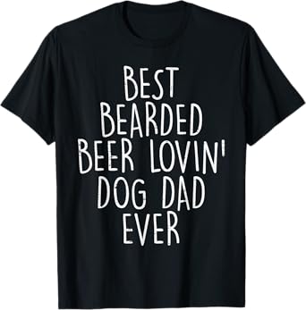 Best Bearded Beer Dog Dad Funny Fathers Day Drinking Men T-Shirt