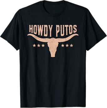 Howdy Putos Shirt Cowboy Western Graphic Country Howdy Putos T-Shirt
