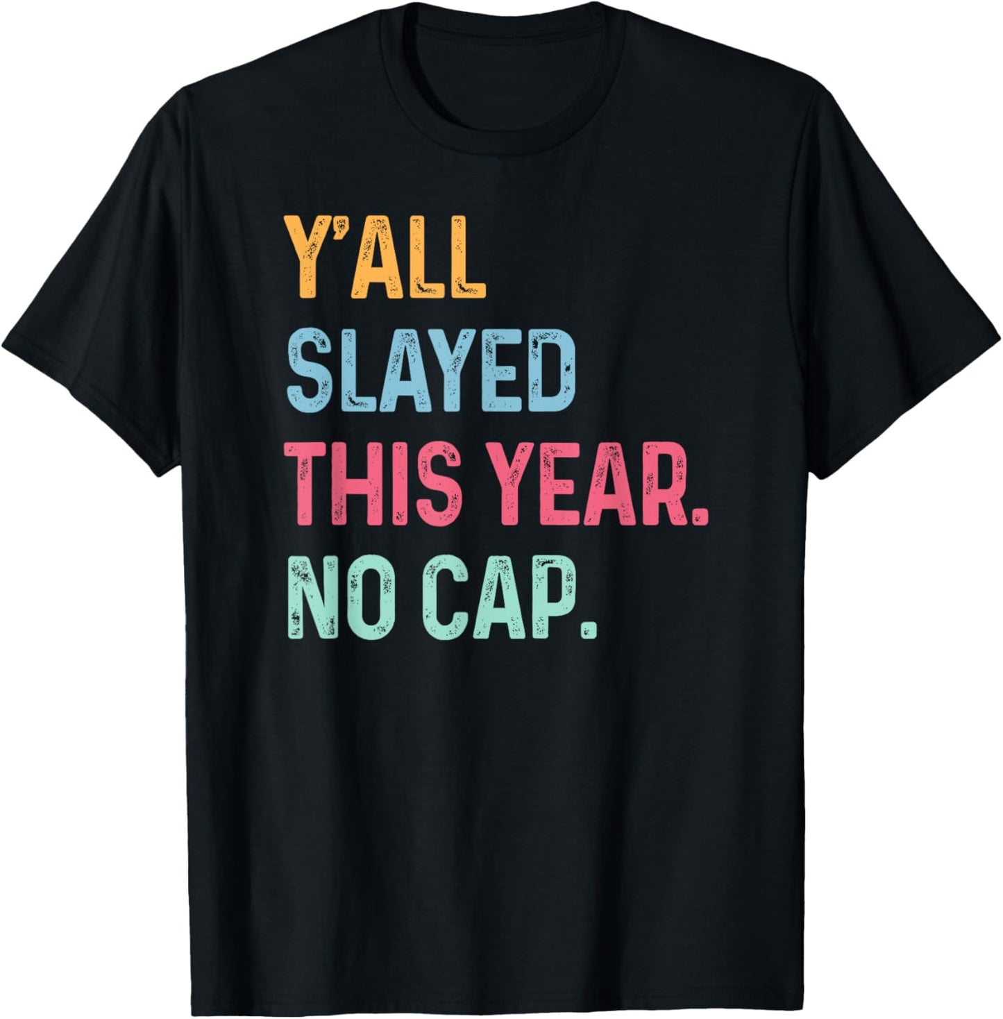 Y’all Slayed This Year No Cap Matchings End of the Year T-Shirt