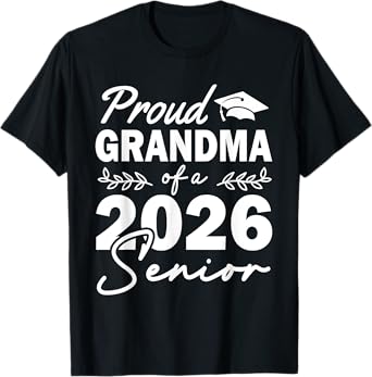 Senior 2026 Proud Grandma Of A Class Of 2026 Senior Graduate T-Shirt