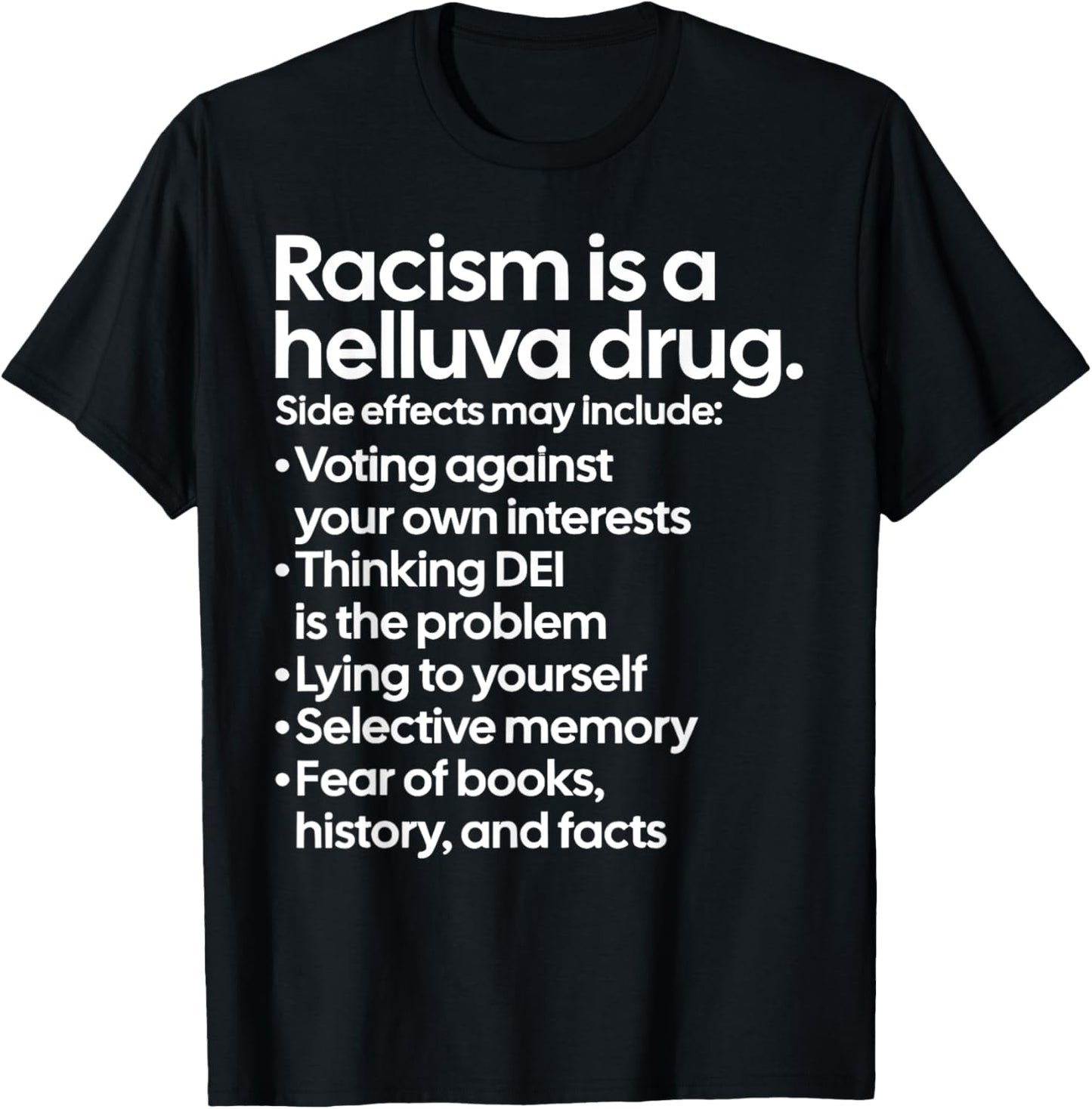 Racism Is A Helluva Drug Funny Quote T-Shirt