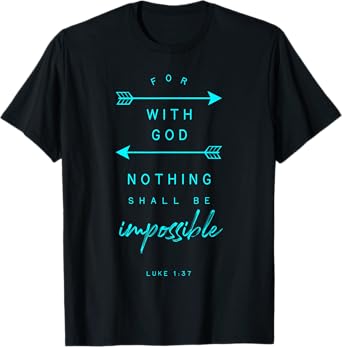 Luke 1 37 With God Impossible Bible Verse Quote Religious T-Shirt