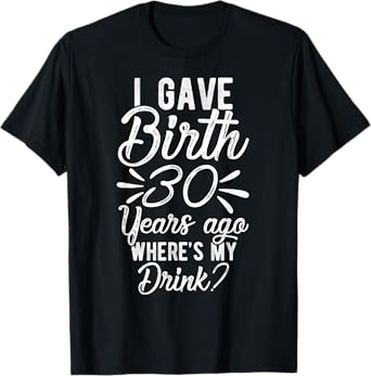 30th Birthday Mom of 30 Year Old Men Women Birthday T-Shirt