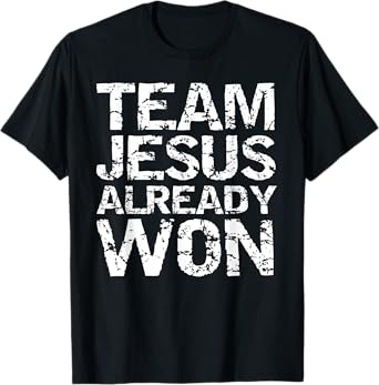 Matching Christian Gifts for Groups Team Jesus Already Won T-Shirt