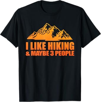 Best Hiking Art For Men Women Outdoor Hike Hiker Gag Hiking T-Shirt