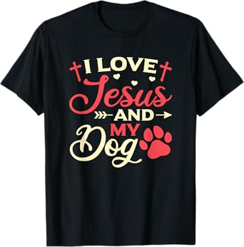 I Love Jesus And My Dog Religious Dog Owner Men Women T-Shirt