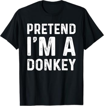 Pretend I'm A Donkey Funny Lazy Halloween Costume Party T-Shirt