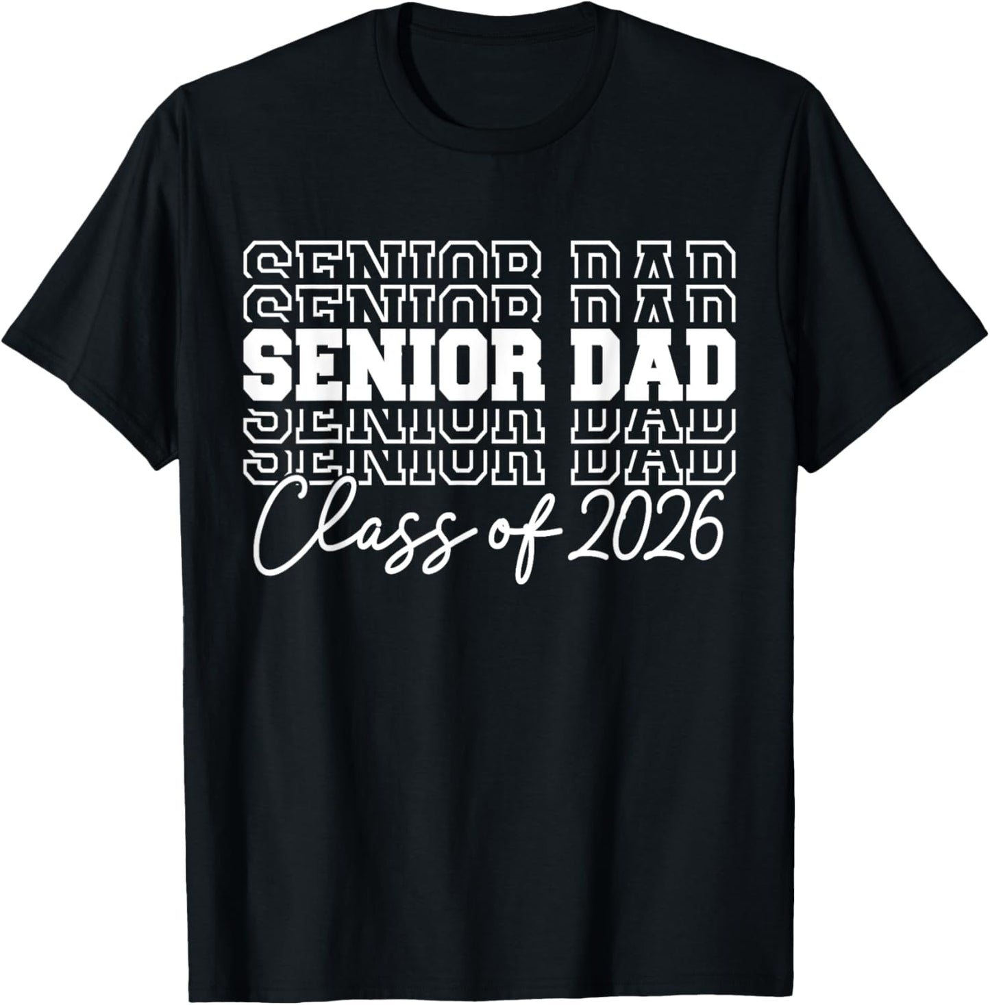 Senior Dad Class of 2026 Senior 2026 Graduation 2026 Father T-Shirt