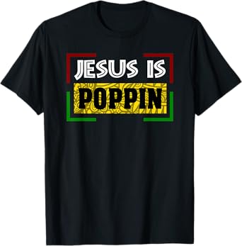 Jesus is Poppin T-Shirt
