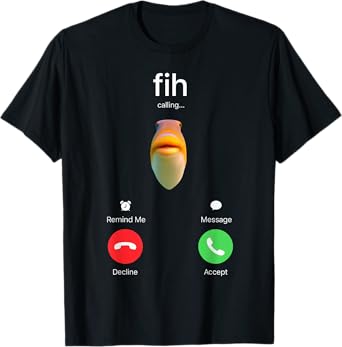 Fih Calling Accept Decline Funny Fishing Meme Fisherman T-Shirt
