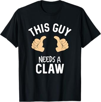 This Guy Needs A Claw Ain't No Laws Hard Seltzer T-Shirt