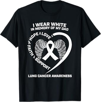 Gifts I Wear White In Memory Of My Dad Lung Cancer Awareness T-Shirt