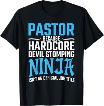 PASTOR Because Devil Stomping Ninja Isn't A Job Title Funny T-Shirt
