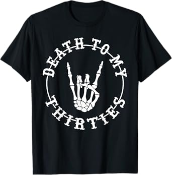 Death To My Thirties 40th Birthday Skeleton Hand Halloween T-Shirt