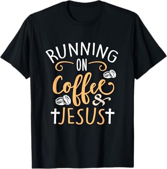 Running on Coffee and Jesus T-Shirt Fun Sport Christian Tee T-Shirt