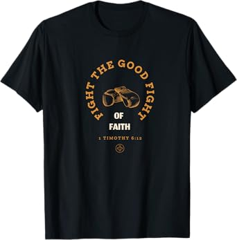 Fight the good fight of Faith T-Shirt