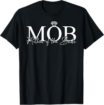 Mother of the Bride MOB Wedding Mom Mama Cute Bridal Shower T-Shirt