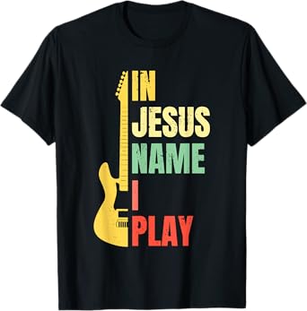 In Jesus Name I Play Guitar Christian Bass Musician Vintage T-Shirt