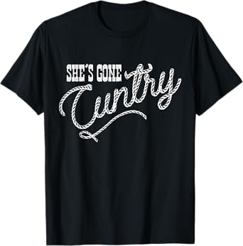 Western Cowboy Cowgirl Country Music | She's Gone CUNTRY T-Shirt