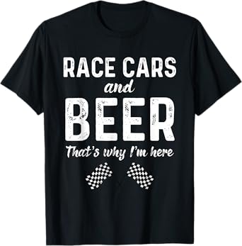 Race Cars Women Racing Checkered Flag Men Fast Cars Beer T-Shirt