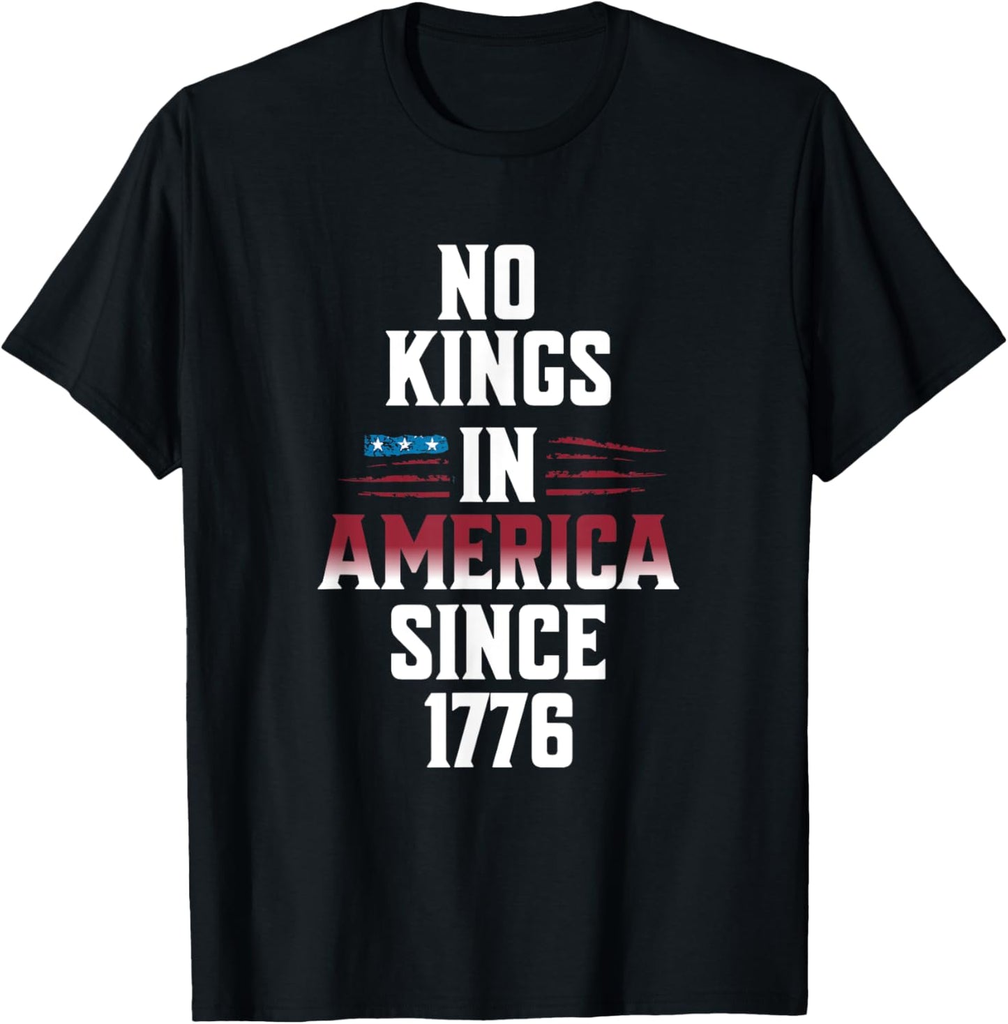 No Kings In America Since 1776 Usa Flag 4 Of July T-shirt