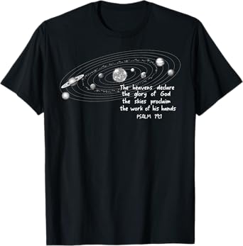 The Heavents Declare the Glory of God Psalm 19:1 Christian T-Shirt