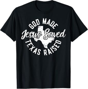 Vintage God Made Jesus Saved Texas Raised Texas Pride State T-Shirt