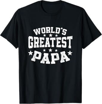 World's Greatest Papa Shirt Funny Dad Father's Day T-Shirt