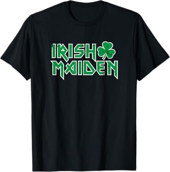 Irish Maiden, funny heavy rocker paddy maeve beer maid craic T-Shirt