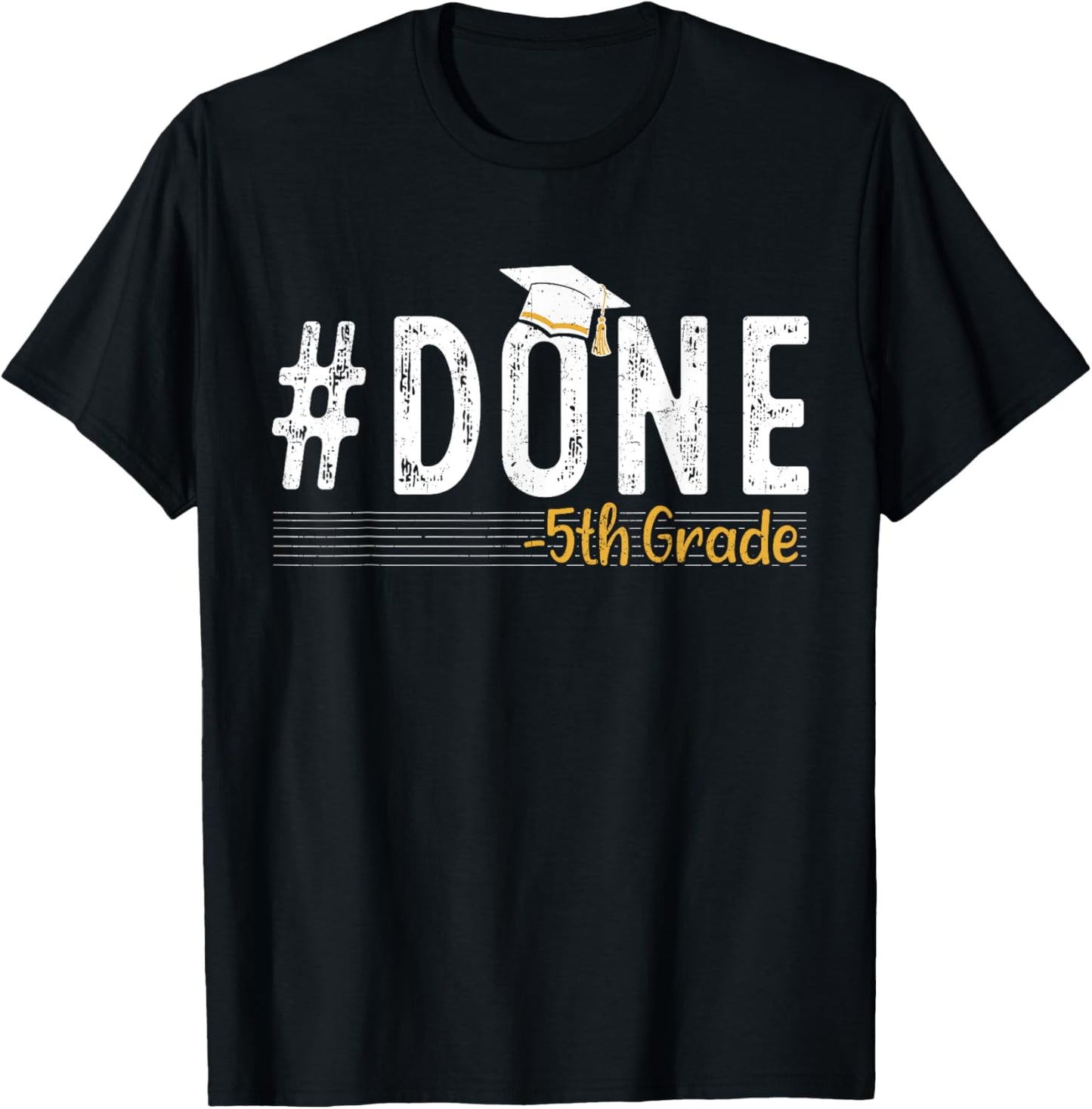Done 5th Grade Graduation Gifts Fifth Grade 5th Graders T-Shirt