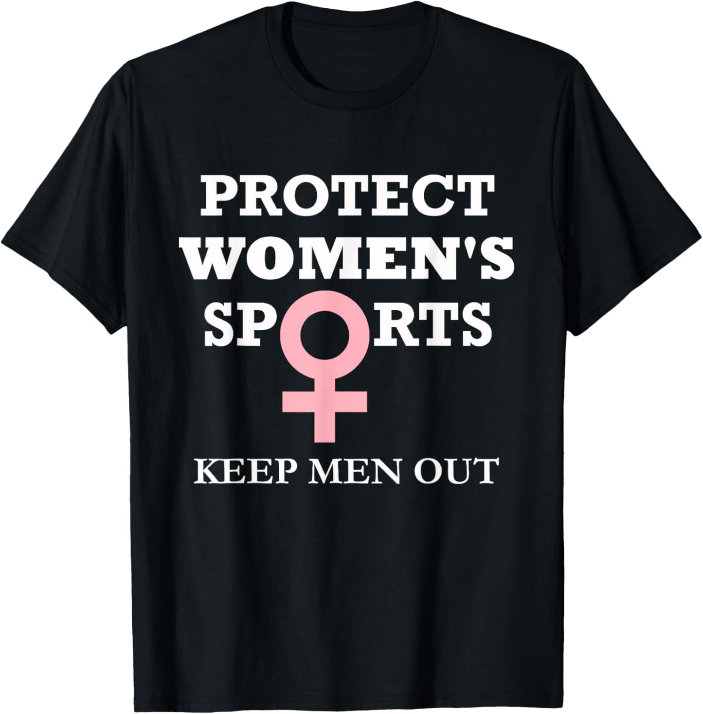 Keep Women Sports Female Men Out Protect Girls T-Shirt