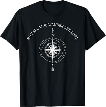 Not All Who Wander Are Lost Travel T-Shirt
