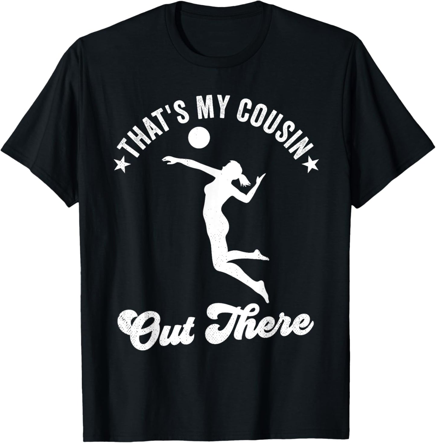 That's My Cousin Out There Volleyball Supportive Cousin T-Shirt