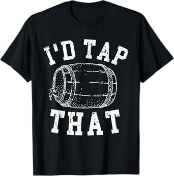 Funny Beer Lover I'd Tap That Vintage Worn T-Shirt